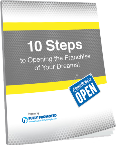 10 Steps to Opening the Franchise of Your Dreams